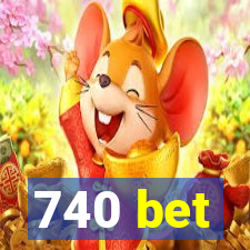 740 bet